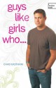 Guys Like Girls Who . . . - Chad Eastham