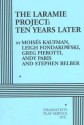 The Laramie Project: Ten Years Later - Moisés Kaufman, Leigh Fondakowski, Greg Pierotti, Andy Paris, Stephen Belber