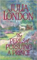 Perils of Pursuing a Prince - Julia London