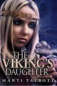 The Viking's Daughter - Marti Talbott