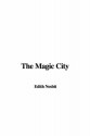 The Magic City - E. Nesbit