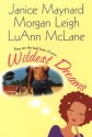 Wildest Dreams - Morgan Leigh, Luann McLane, Janice Maynard