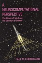 A Neurocomputational Perspective: The Nature of Mind and the Structure of Science - Paul M. Churchland