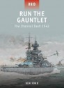 Run The Gauntlet - The Channel Dash 1942 - Ken Ford, Howard Gerrard, Alan Gilliland, Paul Wright