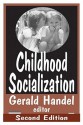 Childhood Socialization - Gerald Handel