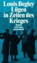 Lügen in Zeiten des Krieges: Roman - Louis Begley, Ludwik Begleiter, Christa Krüger