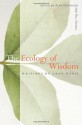 The Ecology of Wisdom: Writings by Arne Naess - Arne Naess, Alan Drengson, Bill Devall