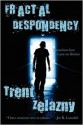 Fractal Despondency - Trent Zelazny