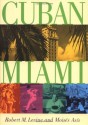 Cuban Miami - Robert M. Levine