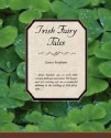 Irish Fairy Tales - James Stephens