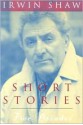 Short Stories: Five Decades - Irwin Shaw