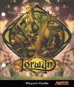 Magic the Gathering: Lorwyn Player's Guide - Wizards of the Coast, Mark Zug, Chuck Lukacs, Steve Prescott, Devin Low, Aleksi Briclot, Nils Hamm, Dan Scott, Warren Mahy, Scott M. Fischer, Wayne Reynolds, Jeremy Jarvis, Matt Cavotta, Todd Lockwood, William O'Connor