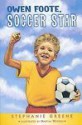 Owen Foote, Soccer Star: Soccer Star - Stephanie Greene, Martha Weston