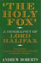 'The Holy Fox': A Biography of Lord Halifax - Andrew Roberts