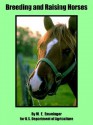 Breeding and Raising Horses - M.E. Ensminger, U.S. Department of Agriculture