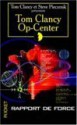 Rapport de Force (Tom Clancy's Op-Center, #5) - Jean Bonnefoy, Tom Clancy, Steve Pieczenik, Jeff Rovin