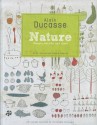 Ducasse Nature. Alain Ducasse And Paule Neyrat - Alain Ducasse, Paule Neyrat