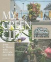 My Green City: Back to Nature with Attitude and Style - Robert Klanten, K. Bolhofer, Sven Ehmann