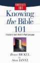 Knowing the Bible 101 - Bruce Bickel, Stan Jantz