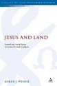 Jesus and Land: Sacred and Social Space in Second Temple Judaism - Karen J. Wenell