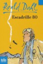 Escadrille 80 - Henri Robillot, Janine Hérisson, Roald Dahl