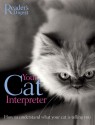 Your Cat Interpreter: How To Understand What Your Cat Is Saying To You - David Alderton