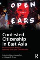 Contested Citizenship in East Asia: Developmental Politics, National Unity, and Globalization - Kyung-Sup Chang, Bryan S. Turner