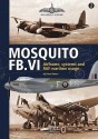 Mosquito Fb.Vi: Airframe, Systems & Raf Wartime Usage - Dave Brown