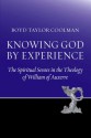 Knowing God by Experience: The Spiritual Senses in the Theology of William of Auxerre - Boyd Taylor Coolman