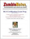 Zombie Notes BCLS Certification Exam Prep. - Michele G. Kunz, Joseph C. Kunz Jr.