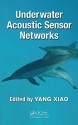 Underwater Acoustic Sensor Networks - Yang Xiao