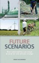 Future Scenarios: Mapping The Cultural Implications Of Peak Oil And Climate Change - David Holmgren