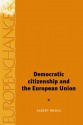 Democratic Citizenship and the European Union - Albert Weale