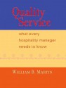 Quality Service: What Every Hospitality Manager Needs to Know - William B. Martin