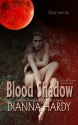 Blood Shadow: an Eye of the Storm Companion Novel (Blood Never Lies) - Dianna Hardy