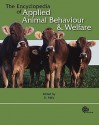 The Encyclopedia of Applied Animal Behaviour and Welfare - Daniel S. Mills, Jeremy N. Marchant-Forde, Paul D. McGreevy, David B. Morton, Christine J. Nicol, Clive J.C. Phillips, Peter Sandøe, Ronald R. Swaisgood