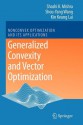 Generalized Convexity and Vector Optimization - Shashi Kant Mishra, Shouyang Wang, Kin Keung Lai