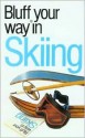 The Bluffer's Guide to Skiing: Bluff Your Way in Skiing - David Allsop