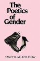 The Poetics of Gender - Nancy K. Miller