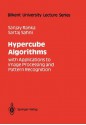 Hypercube Algorithms: With Applications to Image Processing and Pattern Recognition - Sanjay Ranka, Sartaj Sahni