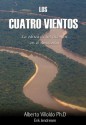 Los Cuatro Vientos (Spanish Edition) - Alberto Villoldo, Erick Jendresen