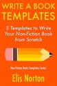 Write a Book Templates: 3 Templates to Write Your Non-Fiction Book from Scratch (Non-Fiction Template Series 4) - Elis Norton, RT