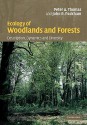 Ecology of Woodlands and Forests: Description, Dynamics and Diversity - Peter Thomas, John R. Packham