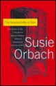 The Impossibility of Sex: Stories of the Intimate Relationship Between Therapist and Patient - Susie Orbach