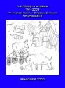 The Todds in America: 1746-2005 - An American History/Genealogy Curriculum for Grades 3-5 - Francine E. Todd, Trafford Publishing