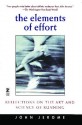 The Elements of Effort: Reflections on the Art and Science of Running - John Jerome