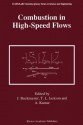 Combustion in High-Speed Flows (ICASE LaRC Interdisciplinary Series in Science and Engineering) - John Buckmaster, Thomas L. Jackson, Ajay Kumar