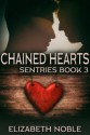 Chained Hearts (Sentries #3) - Elizabeth Noble