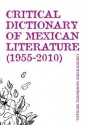 Critical Dictionary of Mexican Literature (1955-2010) - Christopher Dominguez Michael, Lisa Dillman