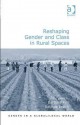 Reshaping Gender and Class in Rural Spaces - Barbara Pini, Belinda Leach